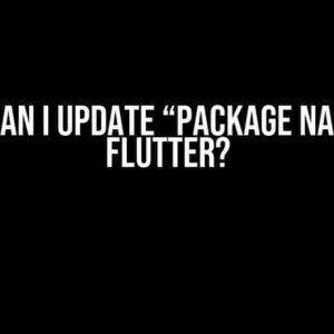 How Can I Update “Package Name” in Flutter?