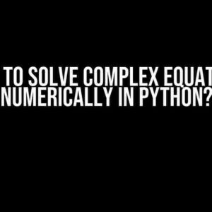 How to Solve Complex Equations Numerically in Python?