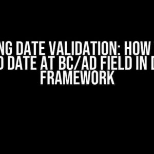 Mastering Date Validation: How to Enter a Valid Date at BC/AD Field in Django Framework